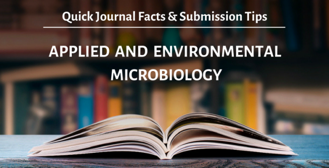 Applied and Environmental Microbiology: Quick facts and submission tips Applied and Environmental Microbiology: Quick facts and submission tips