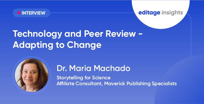 Technology and peer review: An interview with Dr. Maria Machado Technology and peer review: An interview with Dr. Maria Machado