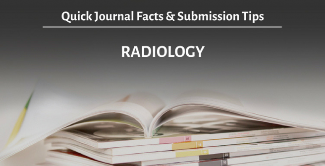 Radiology journal: Quick facts and submission tips Radiology journal: Quick facts and submission tips
