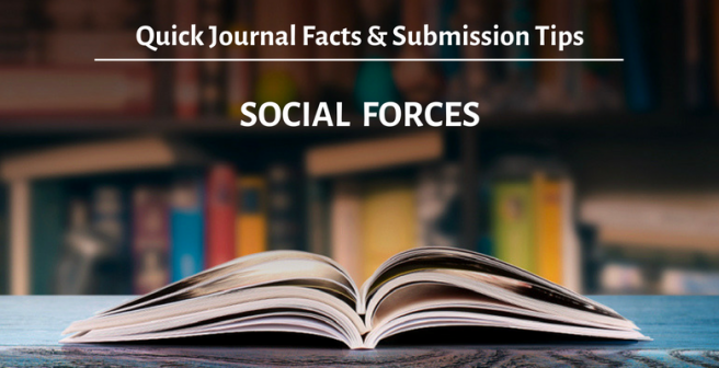 Social Forces: Quick facts and submission tips Social Forces: Quick facts and submission tips