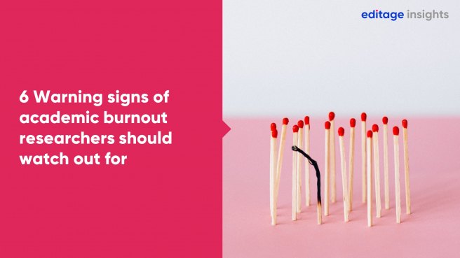 6 Warning signs of academic burnout researchers should watch out for 6 Warning signs of academic burnout researchers should watch out for